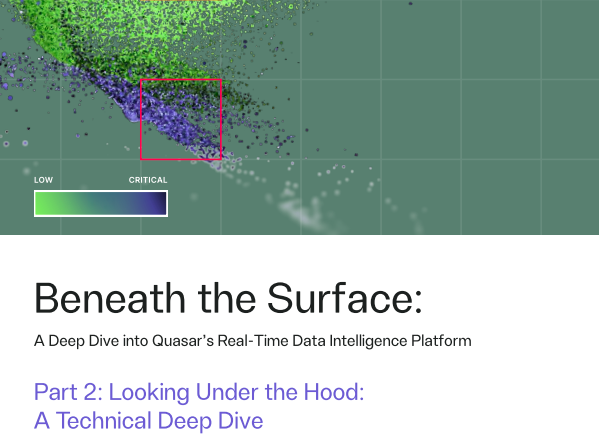 Beneath the Surface: A Deep Dive into Quasar’s Real-Time Data Intelligence Platform (Part 2)