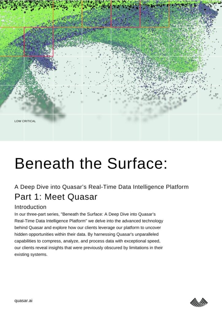 Beneath the Surface: A Deep Dive into Quasar’s Real-Time Data Intelligence Platform (Part 1)